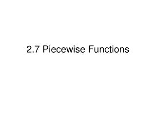 2.7 Piecewise Functions