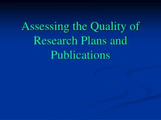 Assessing the Quality of Research Plans and Publications