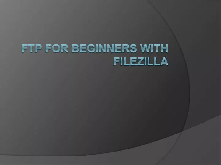 ftp for beginners with filezilla