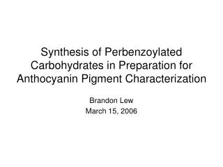 Synthesis of Perbenzoylated Carbohydrates in Preparation for Anthocyanin Pigment Characterization