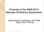 Overview of the 2009-2010 Alternate Proficiency Assessment