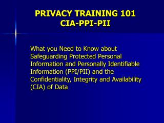 PRIVACY TRAINING 101 CIA-PPI-PII