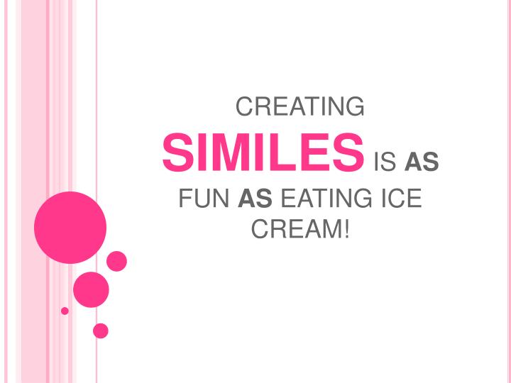 creating similes is as fun as eating ice cream