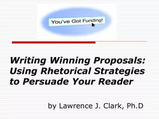 Writing Winning Proposals: Using Rhetorical Strategies to Persuade Your Reader