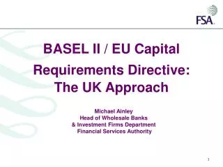 BASEL II / EU Capital Requirements Directive: The UK Approach
