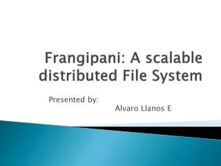 Frangipani: A scalable distributed File System