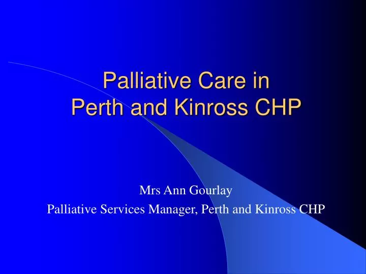 palliative care in perth and kinross chp