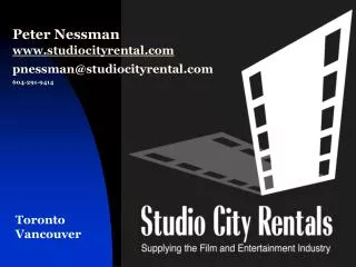 Peter Nessman www.studiocityrental.com pnessman@studiocityrental.com 604-291-9414
