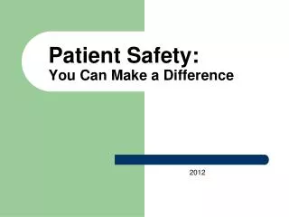 Patient Safety: You Can Make a Difference
