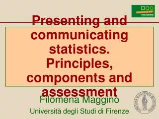 Presenting and communicating statistics. Principles, components and assessment