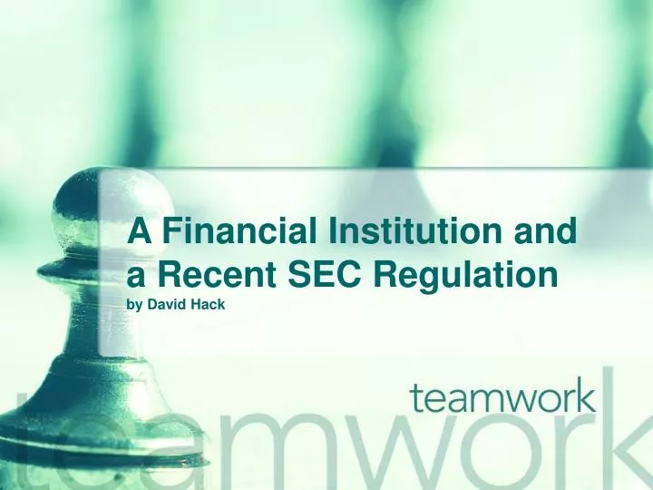 a financial institution and a recent sec regulation by david hack