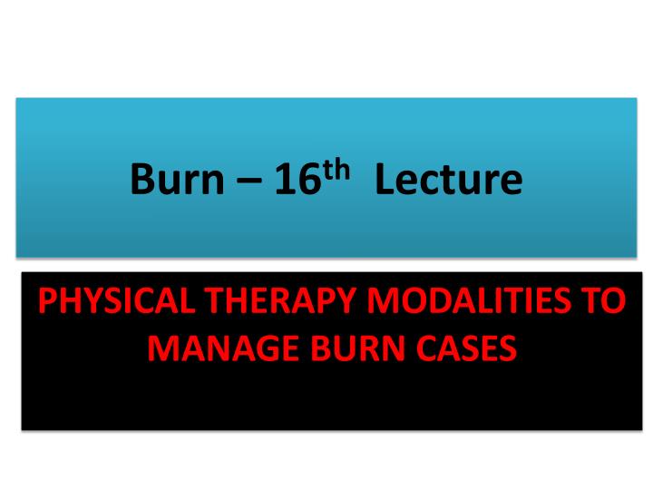 burn 16 th lecture