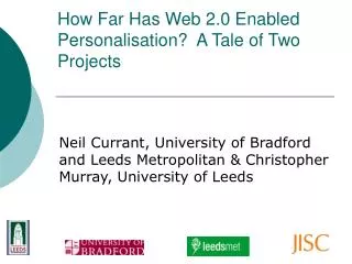 How Far Has Web 2.0 Enabled Personalisation? A Tale of Two Projects