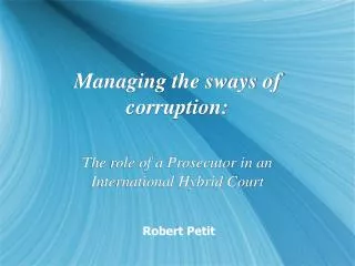 Managing the sways of corruption: