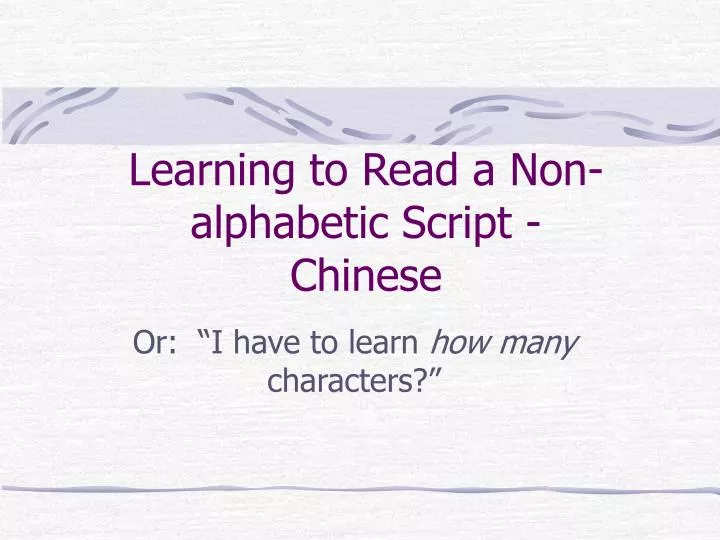 learning to read a non alphabetic script chinese