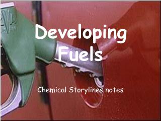 Developing Fuels