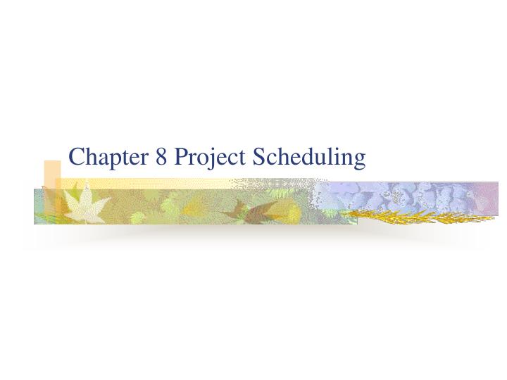 chapter 8 project scheduling