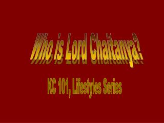Who is Lord Chaitanya?