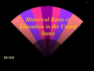Historical Roots of Education in the United States