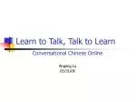 Learn to Talk, Talk to Learn - slide 1