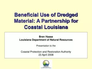 Beneficial Use of Dredged Material: A Partnership for Coastal Louisiana