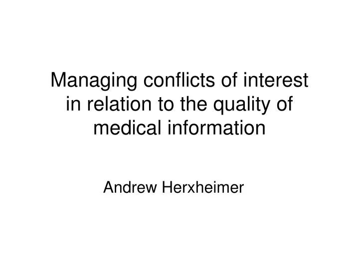 managing conflicts of interest in relation to the quality of medical information
