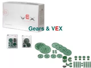 Gears &amp; V E X