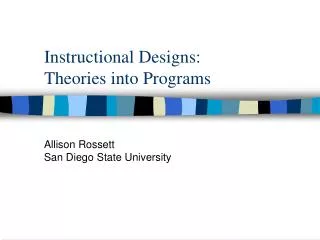 Instructional Designs: Theories into Programs