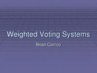 Weighted Voting Systems
