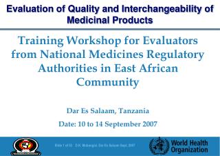 Training Workshop for Evaluators from National Medicines Regulatory Authorities in East African Community Dar Es Salaam,