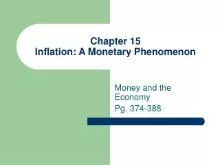 Chapter 15 Inflation: A Monetary Phenomenon