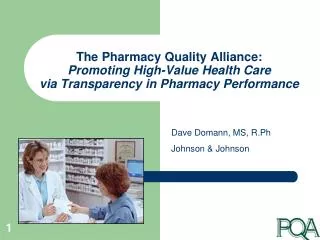 The Pharmacy Quality Alliance: Promoting High-Value Health Care via Transparency in Pharmacy Performance