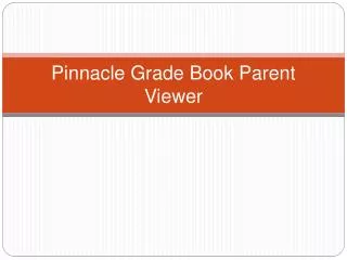 Pinnacle G r ade Book Parent Viewer
