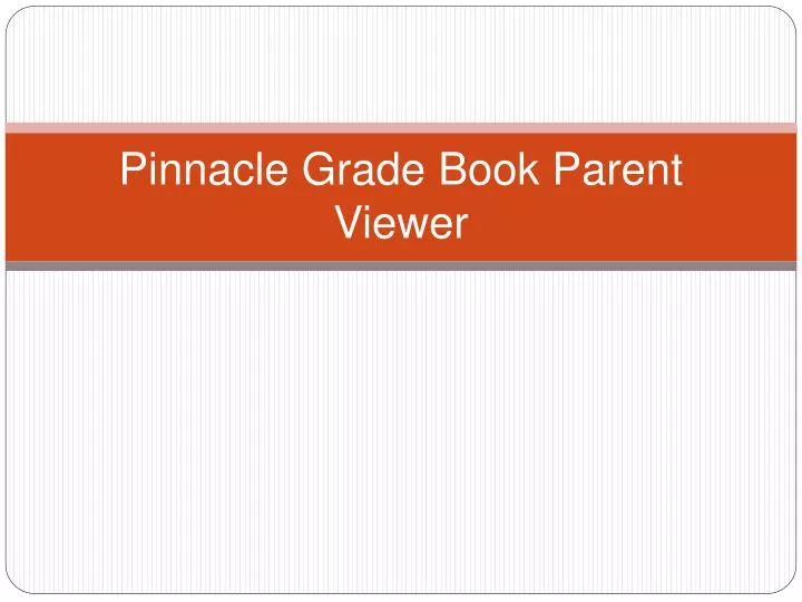 pinnacle g r ade book parent viewer
