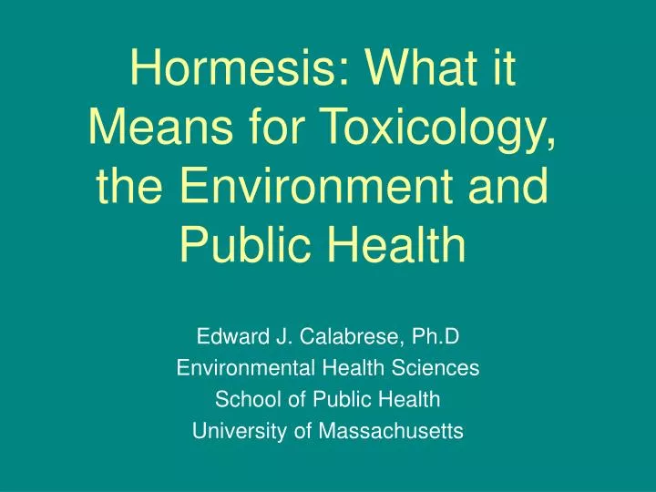 hormesis what it means for toxicology the environment and public health