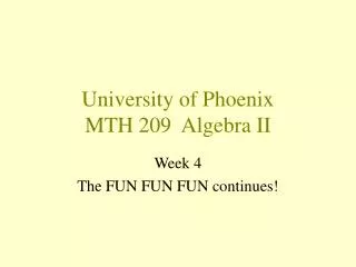 University of Phoenix MTH 209 Algebra II