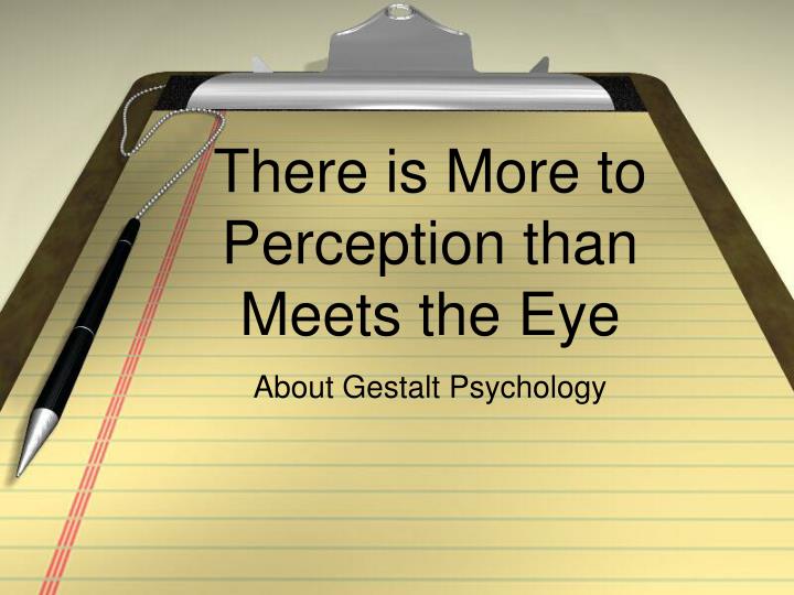 there is more to perception than meets the eye