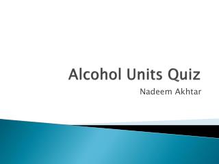 Alcohol Units Quiz