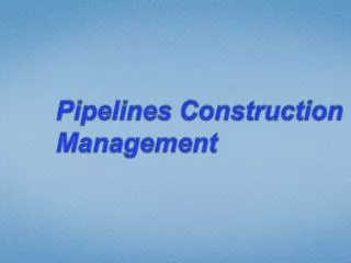 Pipelines Construction Management