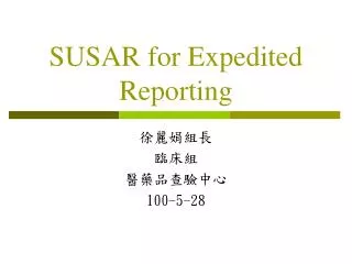 SUSAR for Expedited Reporting