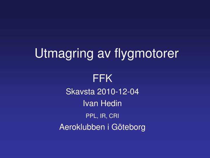 utmagring av flygmotorer