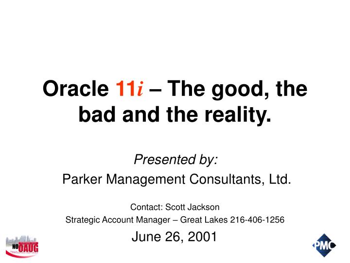oracle 11 i the good the bad and the reality