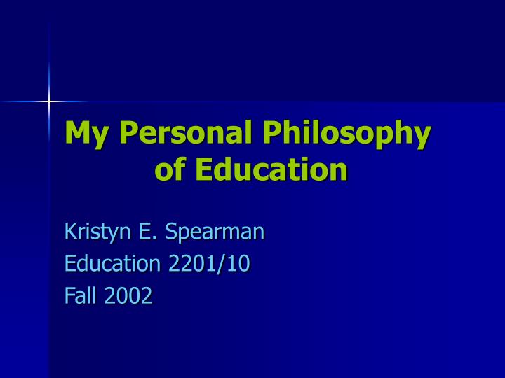 PPT - My Personal Philosophy Of Education PowerPoint Presentation, Free ...