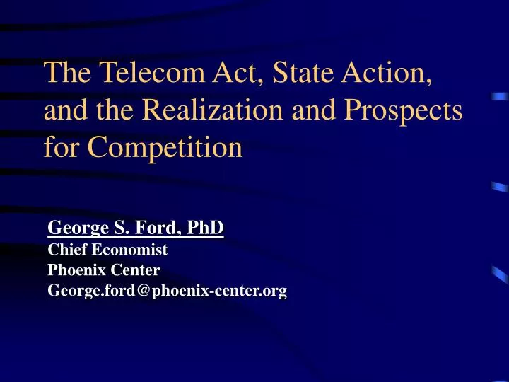 the telecom act state action and the realization and prospects for competition