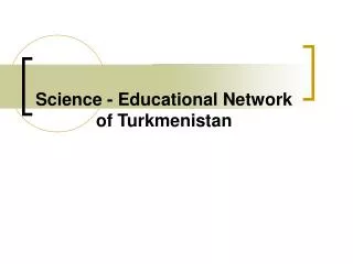 Science - Educational Network of Turkmenistan