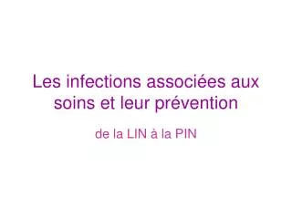 Les infections associées aux soins et leur prévention