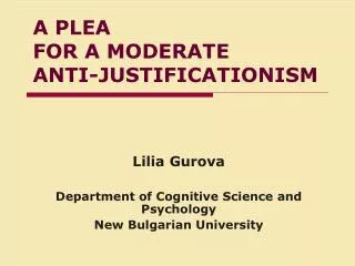 A PLEA FOR A MODERATE ANTI-JUSTIFICATIONISM