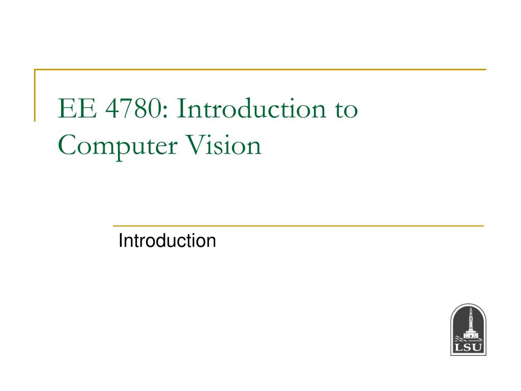 PPT - EE 4780: Introduction to Computer Vision PowerPoint Presentation ...