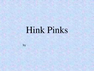 Hink Pinks