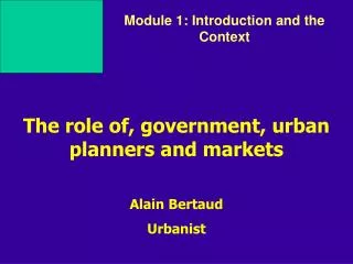 The role of, government, urban planners and markets